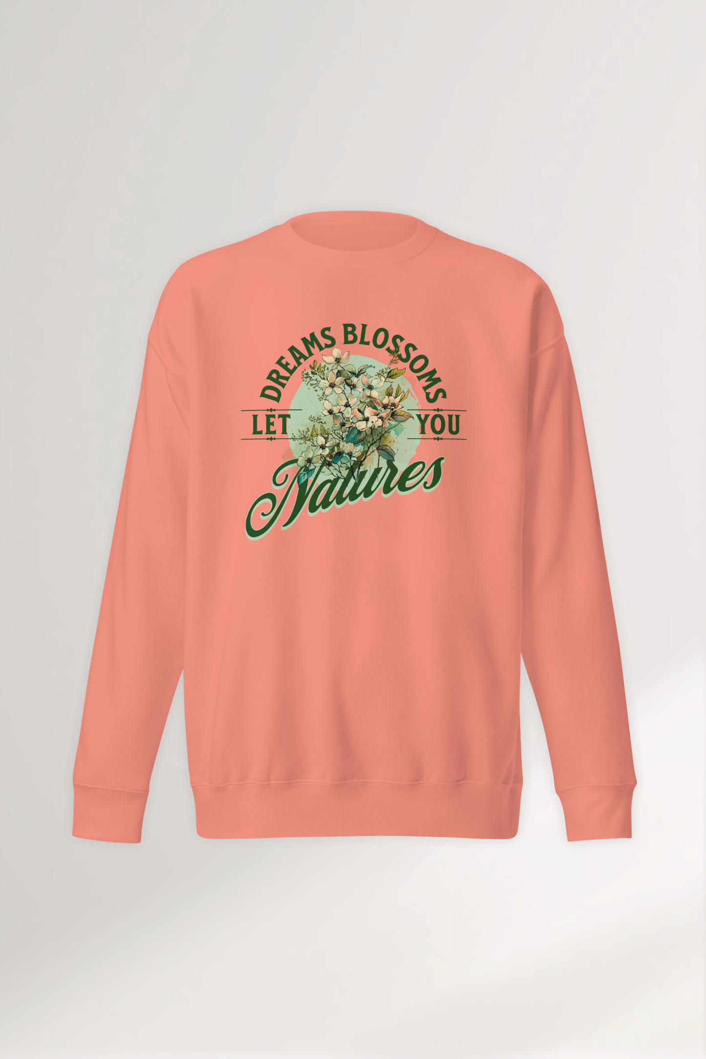 Dreams Blossoms Unisex Premium Sweatshirt